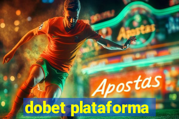 dobet plataforma